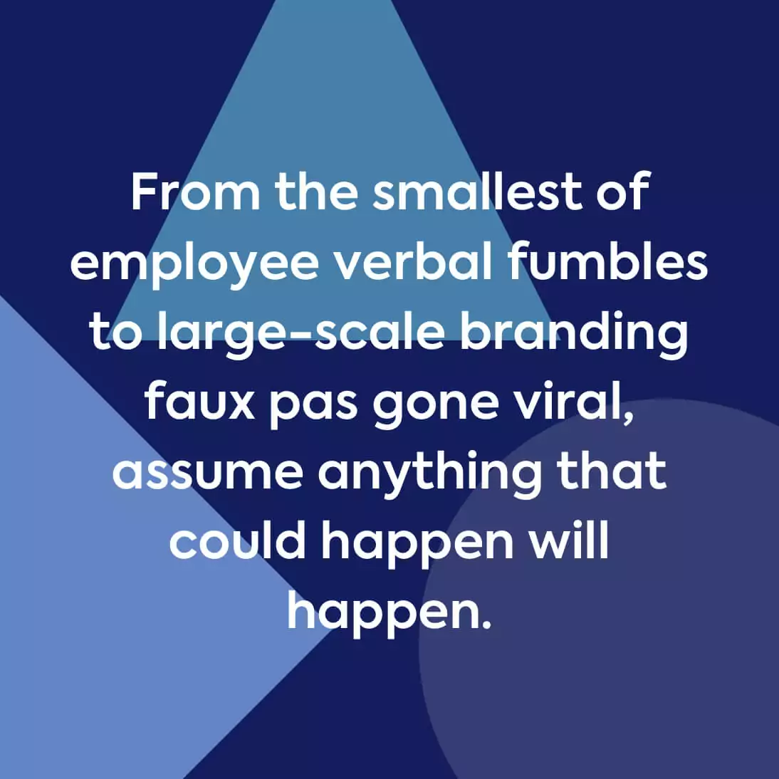 From the smallest of employee verb fumbles to large branding fumbles gone viral.