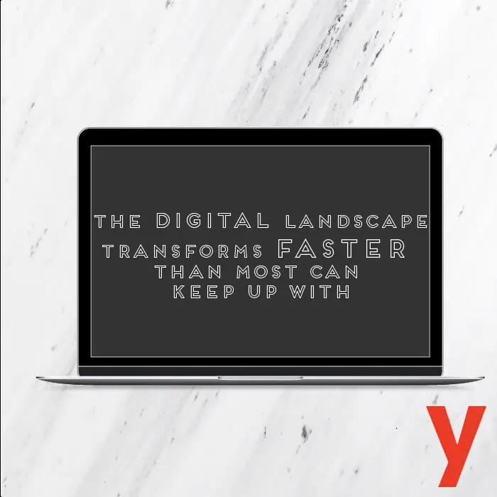 The digital landscape transforms faster than you can keep up with.
