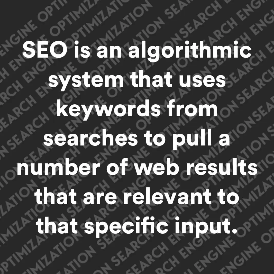 Seo is an algorithmic system that uses keywords from a number of web pulls results that are.