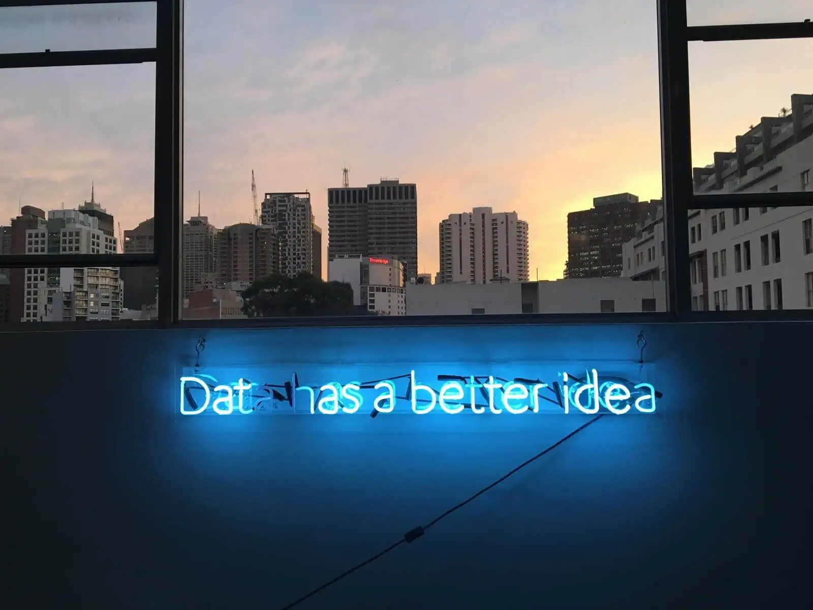 A neon sign that says data is a better idea.